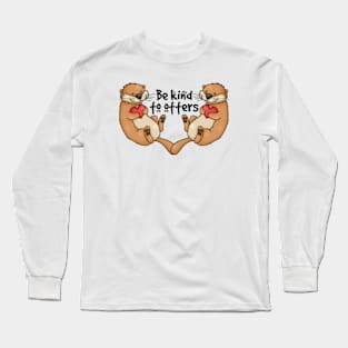 Be Kind To Otters Long Sleeve T-Shirt